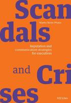 Scandals and crises: Reputation and communication strategies for executives