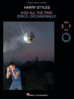 Harry Styles - Kiss All the Time. Disco, Occasionally: All 12 Songs from the Album Arranged for Piano, Voice, and Guitar with Chord Symbols, Guitar Chord Frames, and Full Lyrics