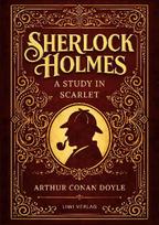 Sherlock Holmes: A Study in Scarlet (English Edition): The First Sherlock Holmes Novel in the Original English Text