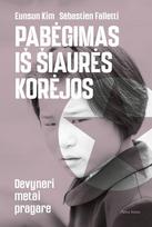 Pabėgimas iš Šiaurės Korėjos (knyga su defektais)
