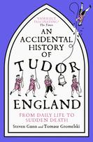 Accidental History of Tudor England