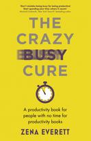 Crazy Busy Cure *BUSINESS BOOK AWARDS WINNER*