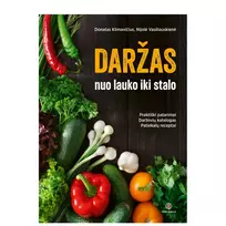 Daržas: nuo lauko iki stalo