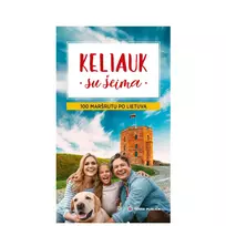 Keliauk su šeima. 100 maršrutų po Lietuvą (mini brokas)