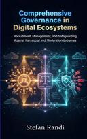 Comprehensive Governance in Digital Ecosystems: Recruitment, Management, and Safeguarding Against Parasocial and Moderation Extremes