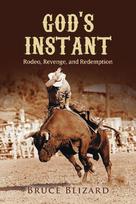God's Instant: Rodeo, Revenge, and Redemption