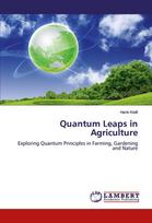 Quantum Leaps in Agriculture: Exploring Quantum Principles in Farming, Gardening and Nature