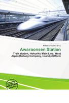 Awaraonsen Station: Train station, Hokuriku Main Line, West Japan Railway Company, Island platform