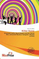 Killer Kane: Character (arts), Buck Rogers (serial), Serial film, Universal Studios,        Gangster, Racket (crime)