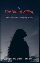The Sin of Killing: The Dance of Changing Winds