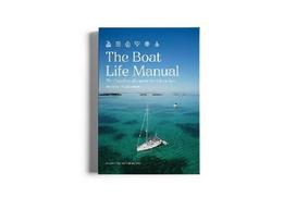 The Boat Life Manual: The Complete Blueprint for life at sea