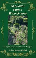 Gleanings from a Wild Garden: Excerpts, Essays, and Works in Progress