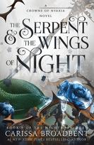 The Serpent & the Wings of Night - Carissa Broadbent