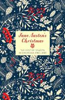 Jane Austen's Christmas: The Festive Season in Georgian England New edition