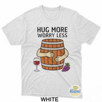 Hug Wine Barrel More Worry Less T-Shirt M