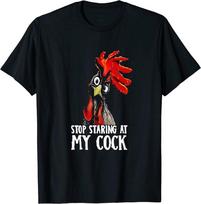 Stop Staring At My Cook Cock Chicken Sarcastic Humour Unisex T-Shirt S