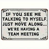 Planetjuice Funny Metal Sign Talking To Myself Team Meeting Office Decor Humorous Gift (as the picture,20x30)