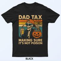 Halloween Dad Tax Making Sure Not Poison T-Shirt L