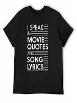 I Speak In Movie Quotes And Song Lyrics T-Shirt Custom T Shirt Basketball Graphic Tees T Shirt For unisex S