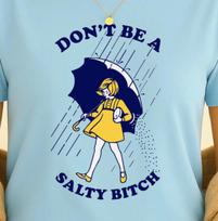 Don’t Be A Salty Bitch graphic tee | Retro Morton's Salt Shirt, Funny T-Shirt S