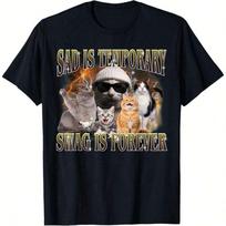 Unisex's T-Shirt Sad Is Temporary Swag Is Forever Funny Cat Meme Silly Cat T-Shirt L