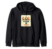 Walking on eggshells offers a delightful touch. Zip-up hoodie