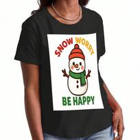 Snowman Be Happy Wounisex's Cotton T Shirt, Pure Cotton HighQuality Printing, Durable, Casual And Fashionable. Snow Worry, Stay Positive, Stylish Tee, S