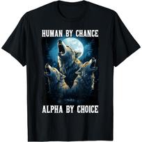 Wolf Human by Chance Alpha by Choice T-Shirt S juoda
