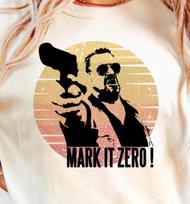 Mark It Zero! T-shirt | The Big Lebowski Inspired Shirt, Walter Sobchak Tee M