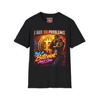 I Got 99 Problems But A Bitcoin Ain't One T-Shirt | Crypto Hip Hop XL
