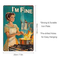 I'm Fine  Vintage 50s Housewife Cooking Metal Sign - Retro Wall Art for Bars, Cafes, Beach Houses, Backyard Farmhouses 20x30cm（7.8x11.8inch）