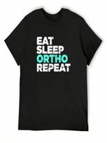 Eat, Sleep, Ortho, Repeat _ Funny Orthodontics T-Shirt New Gifts And T-Shirts Anime Stuff unisex White T Shirts S