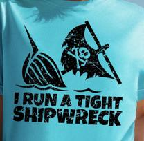 I Run a Tight Shipwreck T-Shirt | Pirate Skull Nautical Tee, Funny Sailing Shirt S