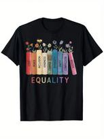 Floral Book Equality Human Rights, Social Justice Peace Love T-Shirt 100% Cotton Round Neck Short Sleeve T-Shirt Halloween Thanksgiving Christmas Gift S