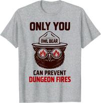 Onlys You Can Prevent Dungeons Fires Cute Owlbear  T-Shirt L