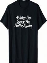 Woke Up Sexy As Hells Again Funny Vintage Graphic T-Shirt S