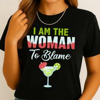I Am The Woman To Blame T-shirt, Margarita Cocktail Tee, Buffett Inspired Shirt S