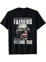 Graphic Print Crew Neck Unisex T-Shirt - The Founding Fathers Were Felons Too XXXL