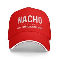 NACHO Not A Chance Hormuz Opens Sandwich Baseball Cap Classic Polyester Satirical Snapback Hat Unisex Outdoor Gift Hats Adjustable
