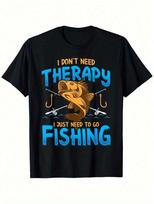 Unisex's  I Don't Need Relax, I Just Need Fishing  Graphic T-Shirt XL