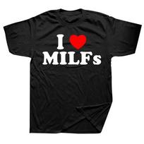 I Love Milfs Funny Graphic Meme T Shirt Mens Cotton Streetwear Tee Y2K S-3XL 2XL