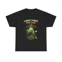 I Didn't Prep For This alien abduction Tee | UFO, humorous sci‑fi 130