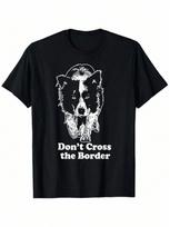 Border Collie - Don't Cross The Border T-Shirt T-Shirt S
