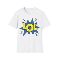 LOL Graphic Unisex T-Shirt, Fun Casual Wear, Perfect Gift, Humor Tee S