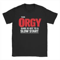 Unisexs This Orgy Sure is Off to A Slow Start Quote T Shirt Funny Pure Cotton Clothing Vintage Short Sleeve Crew Neck Tees TShirt S