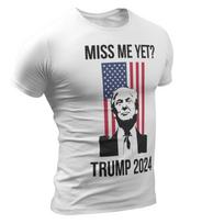 Miss Me Yet Donald Trump Flag Shirts Political Funny Trump 2024 Trump shirts 3XL