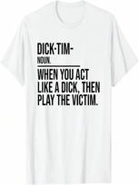 Tim When You Act Like A  Then Play The Victim Funny T-Shirt S įvairiaspalvis