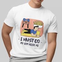 I Must Go My Gym Needs Me T-Shirt Funny Fitness Workout Graphic Tee Gift Unisex M