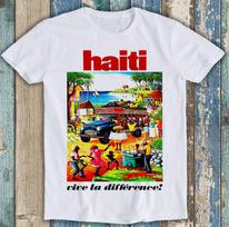 Haiti Vintage Travel Tourism Poster Vive la Difference Gift Tee T Shirt M1690 XXXL