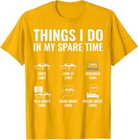 Things I Do In My Spare Time Funny Car Guy Car Enthusiast TShirt M